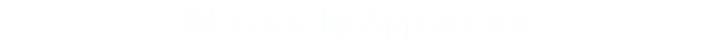 Welcome by Appontment